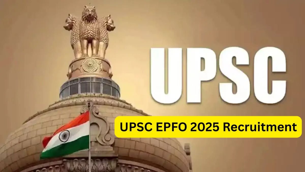 UPSC EPFO 2025 Recruitment